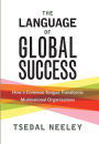 The Language of Global Success: How a Common Tongue Transforms Multinational Organizations