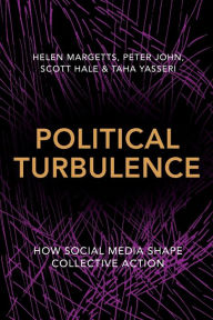 Title: Political Turbulence: How Social Media Shape Collective Action, Author: Helen Margetts