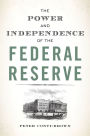 The Power and Independence of the Federal Reserve