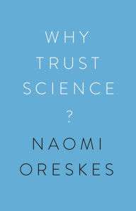 Free downloads from amazon books Why Trust Science? by Naomi Oreskes, Stephen Macedo, Ottmar Edenhofer, Jon Krosnick, Marc Lange