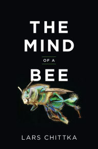 Title: The Mind of a Bee, Author: Lars Chittka