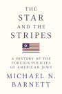 The Star and the Stripes: A History of the Foreign Policies of American Jews