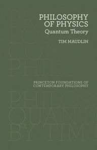 Title: Philosophy of Physics: Quantum Theory, Author: Tim Maudlin