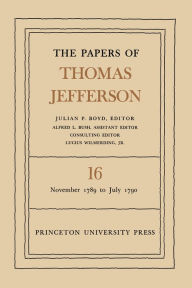 Title: The Papers of Thomas Jefferson, Volume 16: November 1789 to July 1790, Author: Thomas Jefferson