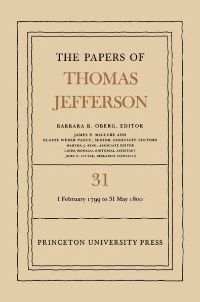 The Papers of Thomas Jefferson, Volume 31: 1 February 1799 to 31 May 1800