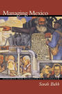 Managing Mexico: Economists from Nationalism to Neoliberalism