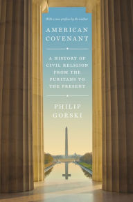 Title: American Covenant: A History of Civil Religion from the Puritans to the Present, Author: Philip Gorski