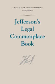 Title: Jefferson's Legal Commonplace Book, Author: Thomas Jefferson