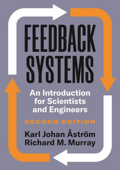 Feedback Systems: An Introduction for Scientists and Engineers, Second Edition