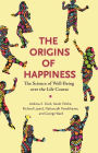 The Origins of Happiness: The Science of Well-Being over the Life Course