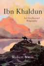 Ibn Khaldun: An Intellectual Biography