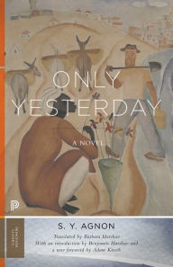 Title: Only Yesterday: A Novel, Author: S. Y. Agnon