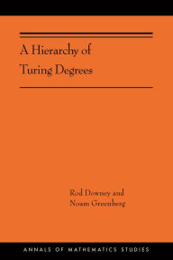 Title: A Hierarchy of Turing Degrees: A Transfinite Hierarchy of Lowness Notions in the Computably Enumerable Degrees, Unifying Classes, and Natural Definability (AMS-206), Author: Rod Downey