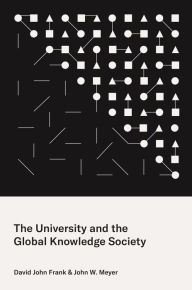 Title: The University and the Global Knowledge Society, Author: David John Frank