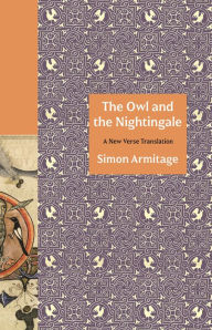 Title: The Owl and the Nightingale: A New Verse Translation, Author: Simon Armitage
