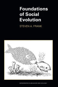 Title: Foundations of Social Evolution, Author: Steven A. Frank