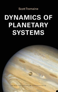 Title: Dynamics of Planetary Systems, Author: Scott Tremaine