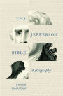 The Jefferson Bible: A Biography