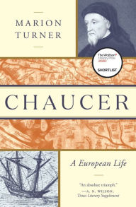 Title: Chaucer: A European Life, Author: Marion Turner