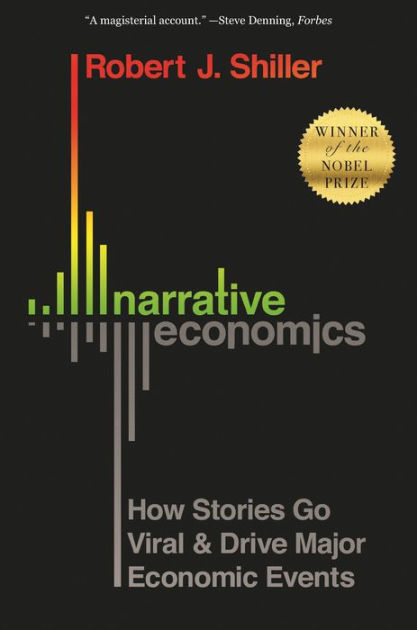 Narrative Economics How Stories Go Viral And Drive Major Economic Events By Robert J Shiller Paperback Barnes Noble