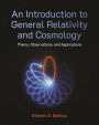 An Introduction to General Relativity and Cosmology: Theory, Observations, and Applications