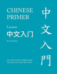 Title: Chinese Primer, Volumes 1-3 (Pinyin): Revised Edition, Author: Ta-tuan Ch'en