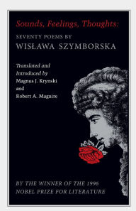 Title: Sounds, Feelings, Thoughts: Seventy Poems by Wislawa Szymborska - Bilingual Edition, Author: Wislawa Szymborska