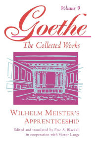 Title: Goethe, Volume 9: Wilhelm Meister's Apprenticeship, Author: Johann Wolfgang von Goethe