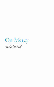 Title: On Mercy, Author: Malcolm Bull