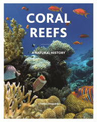 Title: Coral Reefs: A Natural History, Author: Charles Sheppard