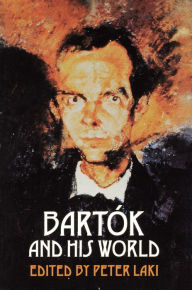 Title: Bartók and His World, Author: Peter Laki