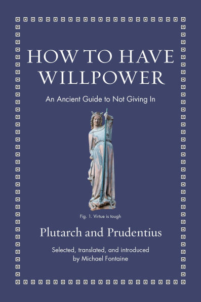 How to Have Willpower: An Ancient Guide to Not Giving In