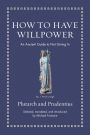 How to Have Willpower: An Ancient Guide to Not Giving In