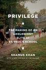 Privilege: The Making of an Adolescent Elite at St. Paul's School