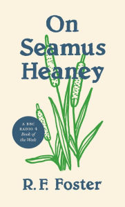 Title: On Seamus Heaney, Author: Roy Foster