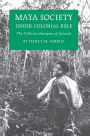 Maya Society under Colonial Rule: The Collective Enterprise of Survival