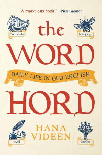 The Wordhord: Daily Life in Old English