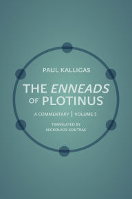 Title: The Enneads of Plotinus: A Commentary Volume 2, Author: Paul Kalligas