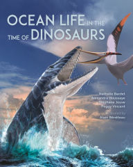 Title: Ocean Life in the Time of Dinosaurs, Author: Nathalie Bardet