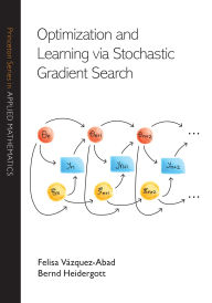 Title: Optimization and Learning via Stochastic Gradient Search, Author: Felisa Vázquez-Abad
