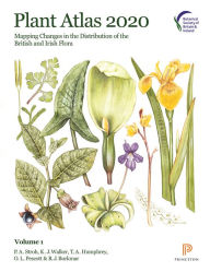 Title: Plant Atlas 2020: Mapping Changes in the Distribution of the British and Irish Flora, Author: P. A. Stroh