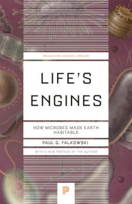 Title: Life's Engines: How Microbes Made Earth Habitable, Author: Paul G. Falkowski
