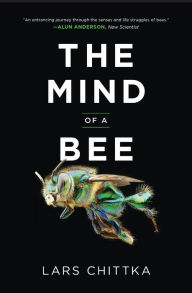 Title: The Mind of a Bee, Author: Lars Chittka