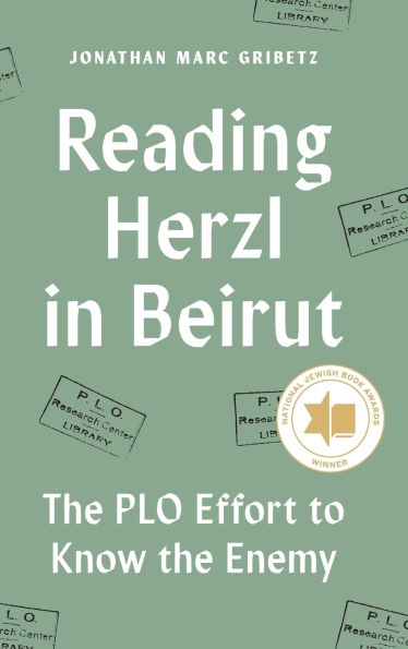 Reading Herzl in Beirut: The PLO Effort to Know the Enemy