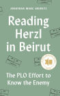 Reading Herzl in Beirut: The PLO Effort to Know the Enemy