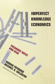 Title: Imperfect Knowledge Economics: Exchange Rates and Risk, Author: Roman Frydman