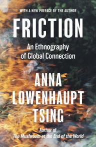 Title: Friction: An Ethnography of Global Connection, Author: Anna Lowenhaupt Tsing