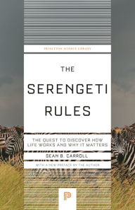 Title: The Serengeti Rules: The Quest to Discover How Life Works and Why It Matters, Author: Sean B. Carroll