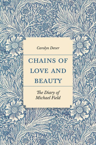 Chains of Love and Beauty: The Diary of Michael Field