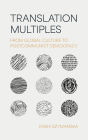 Translation Multiples: From Global Culture to Postcommunist Democracy